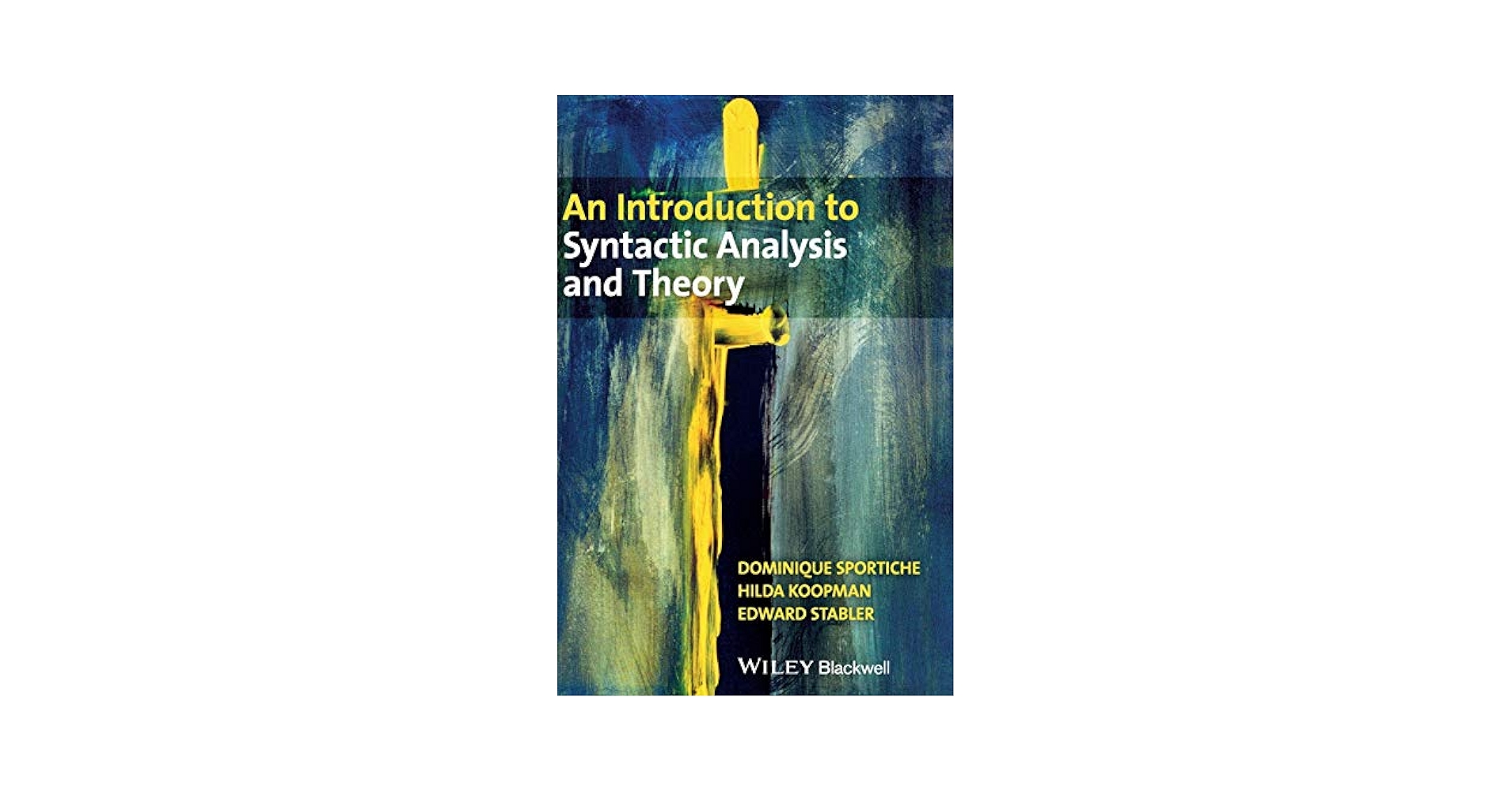語学+参考書 An Introduction to Syntactic Analysis and Theory An Introduction to Syntactic Analysis and Theory: Sportiche