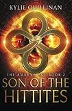 Son of the Hittites (The Amarna Age, Band 2) - Kylie Quillinan 