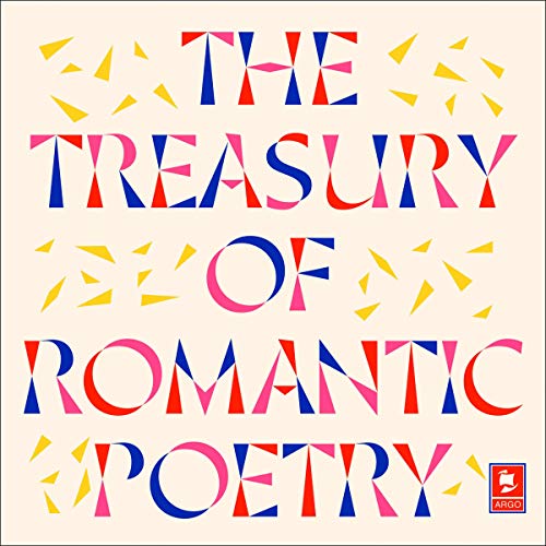 The Treasury of Romantic Poetry by William Wordsworth, Samuel Taylor Coleridge, William Blake, Lord Byron, Percy Bysshe Shelley, John Keats episode artwork