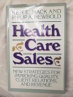 Health Care Sales: New Strategies for Improving Quality, Client Relations, and Revenue (Jossey Bass/Aha Press Series) 1555423825 Book Cover