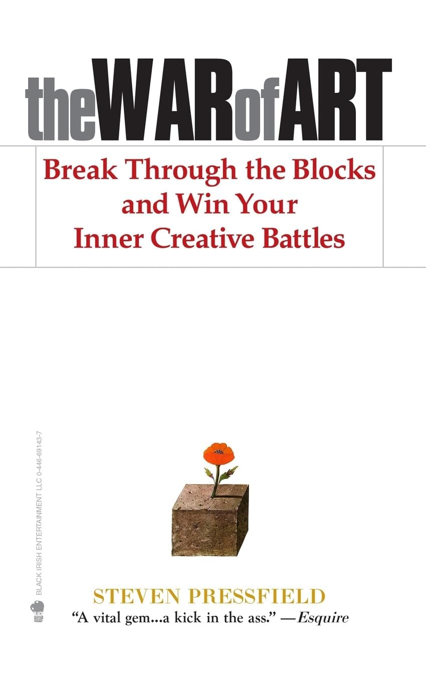 The War of Art: Break Through the Blocks and Win Your Inner Creative...