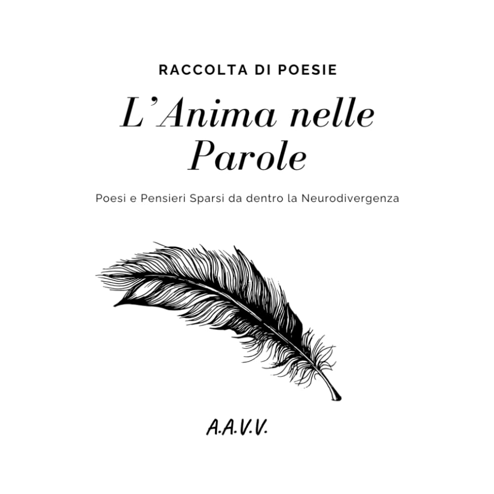 L'anima nelle parole (Poesie e Racconti Neurodivergenti)