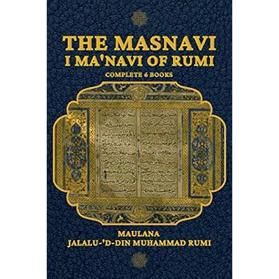 The Masnavi I Ma'navi of Rumi