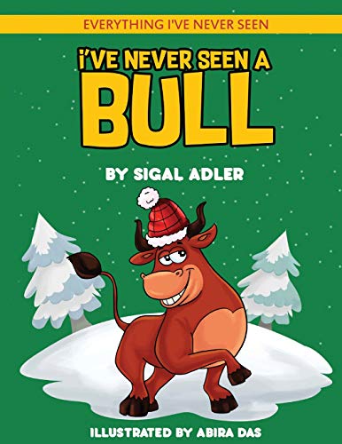 I've Never Seen A Bull: Children's books To Help Kids Sleep with a Smile (Everything I've never seen. Bedtime book for kids)