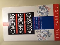 Coaching, Mentoring, and Assessing: A Practical Guide to Developing Competence, Revised Edition 074940664X Book Cover
