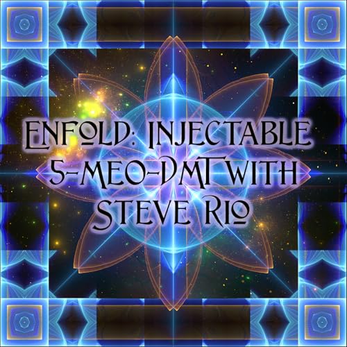 Episode 363: Enfold - Injectable 5-MeO-DMT with Steve Rio