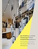 Das Stadthaus und die Hamburger Polizei im Nationalsozialismus/The Stadthaus and the Hamburg Police during the Nazi Era: Katalog der Ausstellungen im ... Exhibitions at the Stadthaus Remembrance Site
