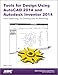 Tools for Design Using AutoCAD 2014 and Autodesk Inventor 2014