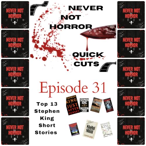 Quick Cuts Episode 31 - Top 13 Stephen King Short Stories