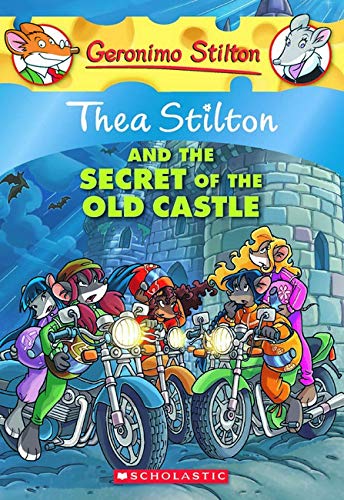 Thea Stilton and the Secret of the Old Castle: A Geronimo Stilton Adventure