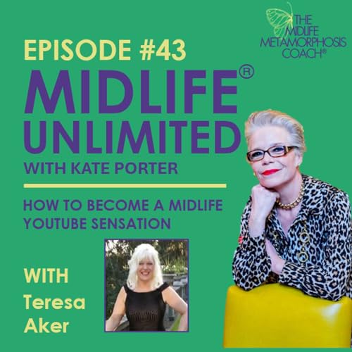 『Episode #043 How to Become a Midlife YouTube Sensation with Guest Teresa Aker』のカバーアート