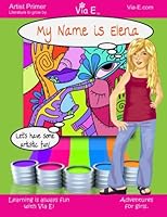 My Name Is Elena : Artist Primer 152333813X Book Cover