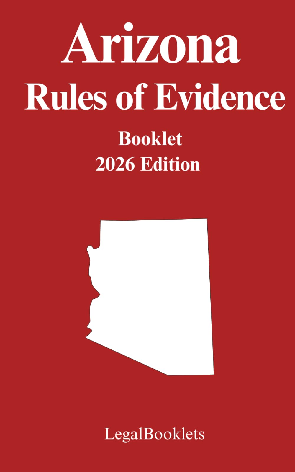 Arizona Rules of Evidence (2026 Edition)