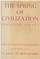 The Spring Of Civilization Periclean Athens B001NJ3A4U Book Cover