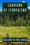 Cuaderno De Senderismo: Registro De Mis Rutas - 12...: 