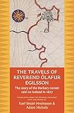 The Travels of Reverend Ólafur Egilsson: The Story of the Barbary Corsair Raid on Iceland in 1627