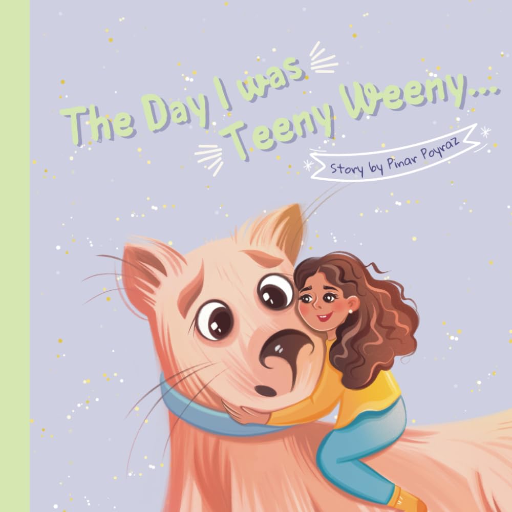 The Day I was Teeny Weeny: Exciting Bedtime Adventures for Children Ages 2-5