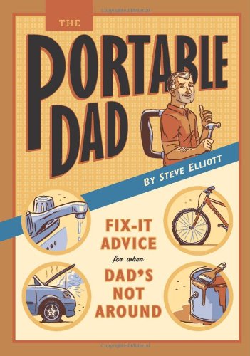 Buy The Portable Dad: Fix-It Advice for When Dad's Not Around — BookShops.in
