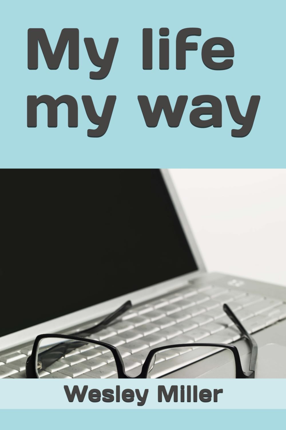 My life my way