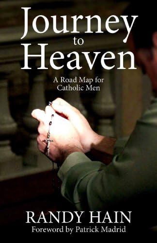 Journey to Heaven: A Road Map for Catholic Men Paperback – May 12, 2014