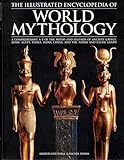 The Illustrated Encyclopedia Of World Mythology