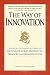 The Way of Innovation: Master the Five Elements of Change to Reinvent Your Products, Services, and Organization