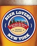 Beer Lover's New York: The Empire State's Best Breweries, Brewpubs & Beer Bars (Beer Lovers Series)