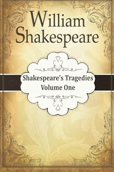 Paperback Shakespeare’s Tragedies: Volume One: (William Shakespeare Collection) Book