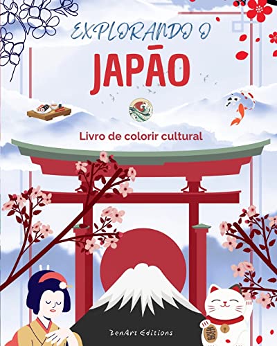 Explorando o Japão - Livro de colorir cultural - Desenhos criativos clássicos e contemporâneos de sí