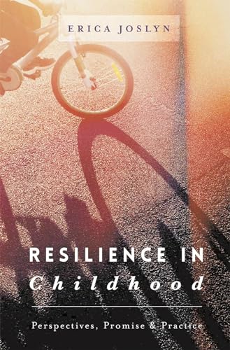 Resilience in Childhood: Perspectives, Promise & Practice