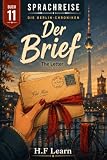 Sprachreise: Die Berlin-Chroniken, Buch 11 — Der Brief: A Bilingual German Graded Reader for Beginners (CEFR A1) — Learn German the Way You Learned Your ... – Complete Series (Books 1–20))