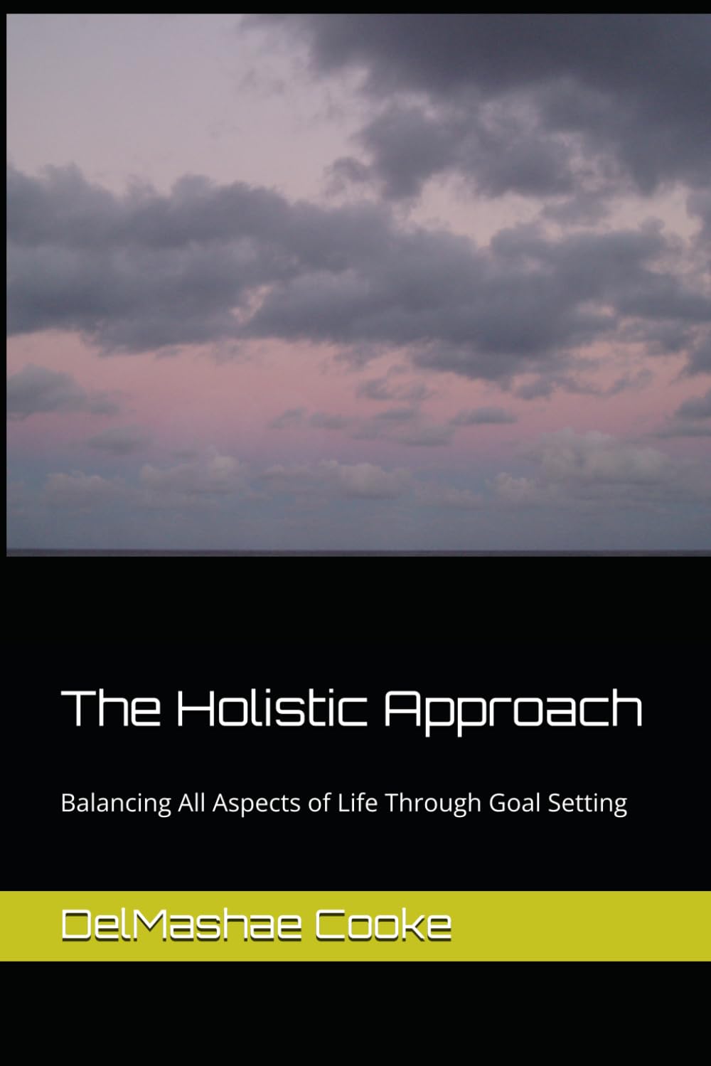 The Holistic Approach: Balancing All Aspects of Life Through Goal Setting