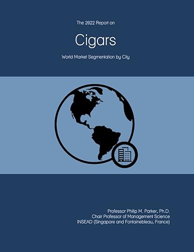 The 2022 Report on Cigars: World Market Segmentation by City