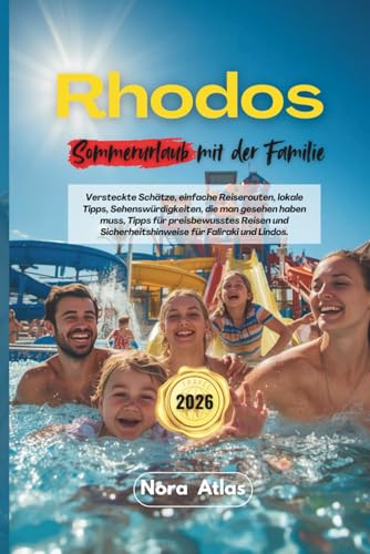 Rhodos Sommerurlaub mit der Familie 2026  Versteckte Schätze einfache Reiserouten lokale Tipps Sehenswürdigkeiten die man gesehen haben muss .. Sicherheitshinweise für Faliraki und Lindos.