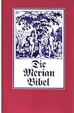 merian bibel 1630  Die Bibel (Die Merian Bibel) Die ganze Heilige Schrift des Alten und Neuen Testaments. Nach der deutschen Übersetzung D. Martin Luthers mit den Kupferstichen von Matthaeus Merian, reviedierter Text 1964