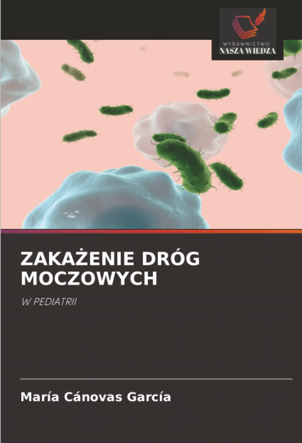 ZAKA¿ENIE DRÓG MOCZOWYCH: W PEDIATRII