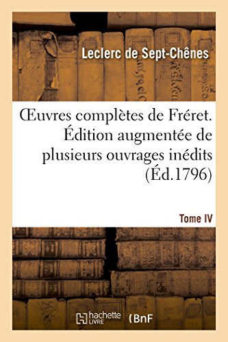 Oeuvres complètes de Fréret. Édition augmentée de plusieurs ouvrages inédits et rédigés: . Chronologie des Chinois. T. IV (French Edition)
