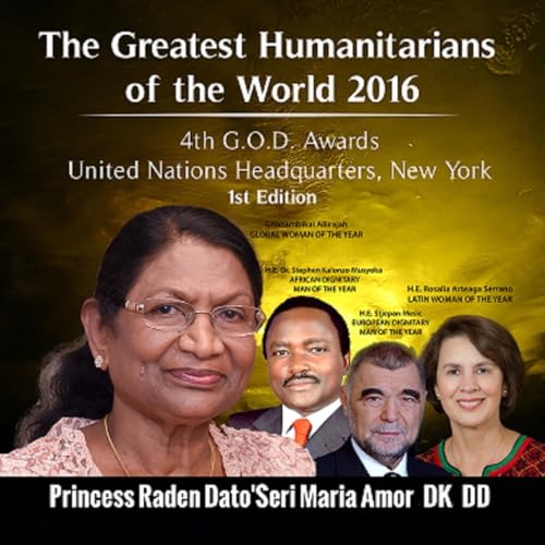 The Greatest Humanitarians of the World 2016: We Care for Humanity
