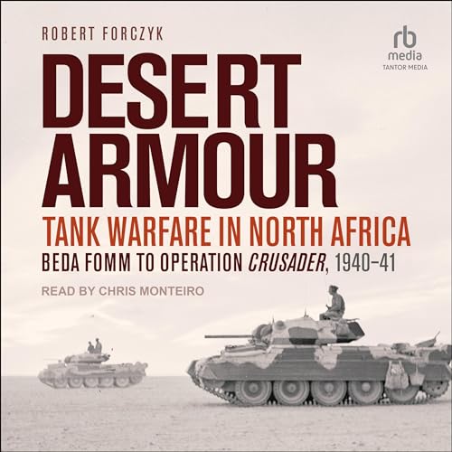 Beda Fomm to Operation Crusader, 1940-41 by Robert Forczyk episode artwork