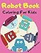 Robot Book Coloring For Kids: Robots Coloring Book And Word Search Activity Book Also For Adults