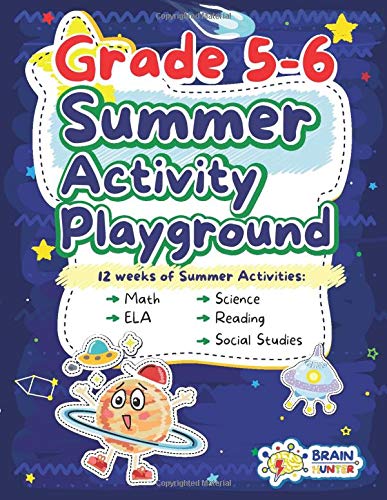Summer Activity Playground Grade 5-6: 12 Weeks of Summer Activities - Math, ELA, Science, Reading and Social Studies