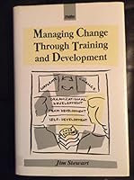 Managing Change Through Training and Development 0749404272 Book Cover