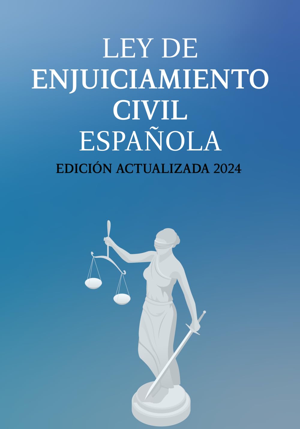 LEY DE ENJUICIAMIENTO CIVIL ESPAÑOLA: EDICIÓN ACTUALIZADA PARA OPOSITORES, ESTUDIANTES Y PROFESIONALES DEL DERECHO