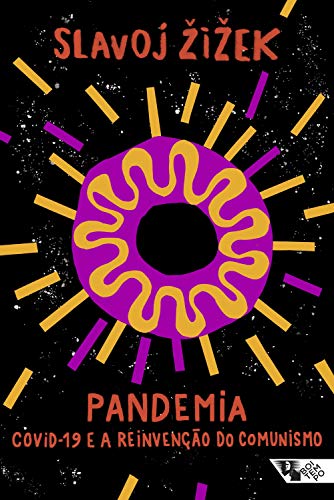 Pandemia: Covid-19 e a reinvenção do comunismo (Pandemia Capital)