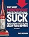 Why Most PowerPoint Presentations Suck (Fourth Edition)