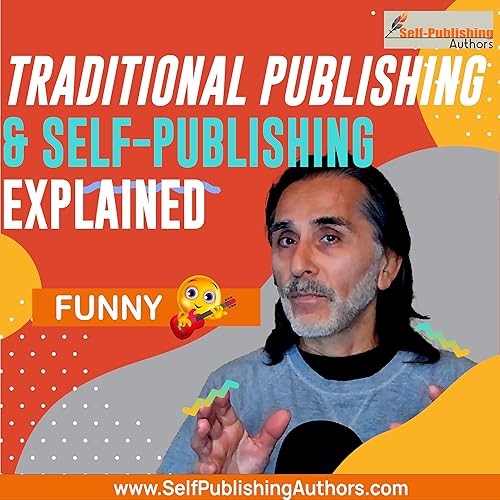 Explanation of Traditional Publishing and Self-Publishing