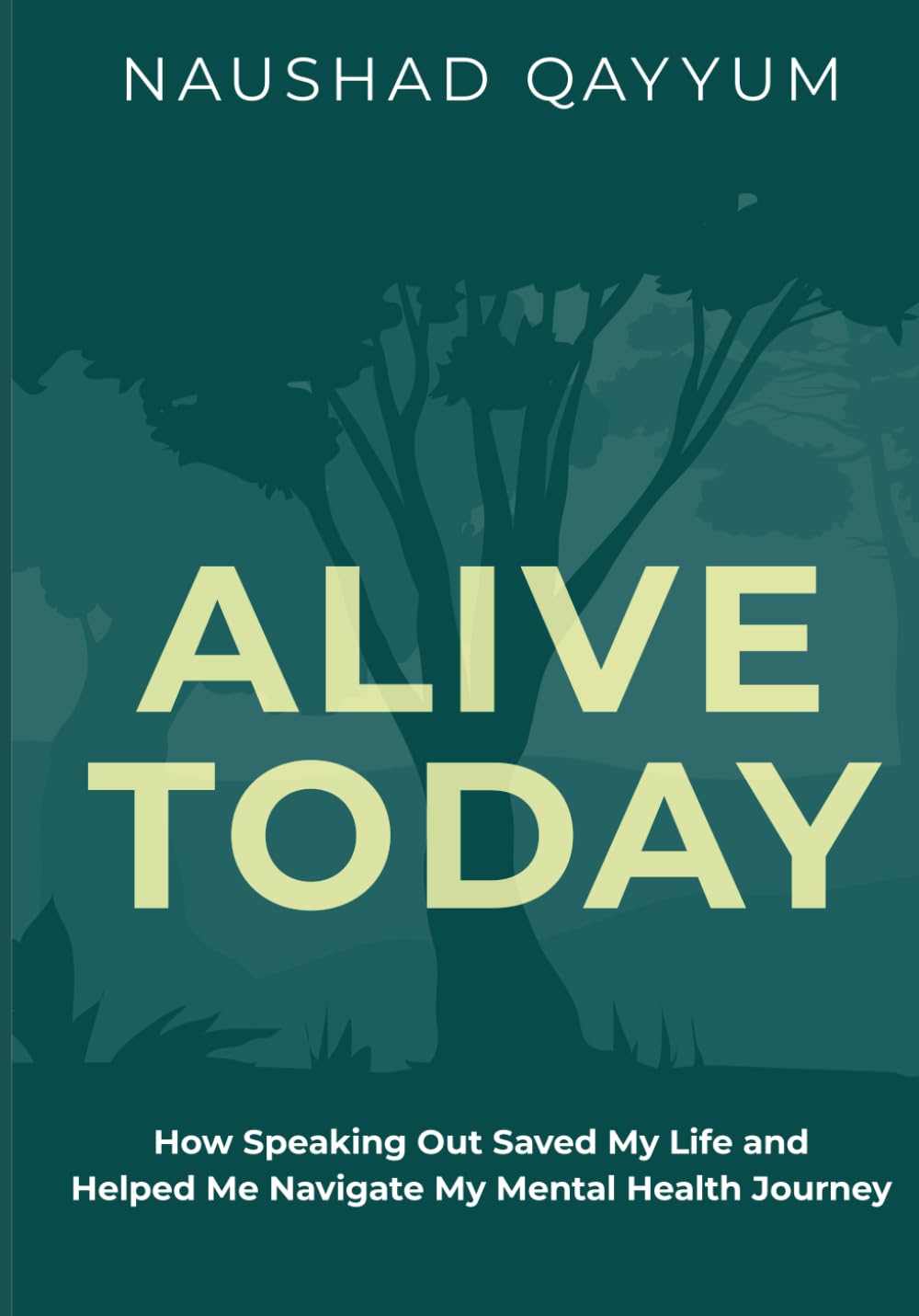 Alive Today: How Speaking Out Saved My Life and Helped Me Navigate My Mental Health Journey