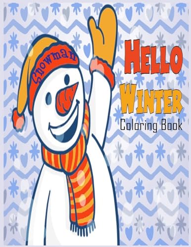 Snowman Hello Winter Coloring Book: Coloring Book , Snowman thm (Coloring book snowman theme)