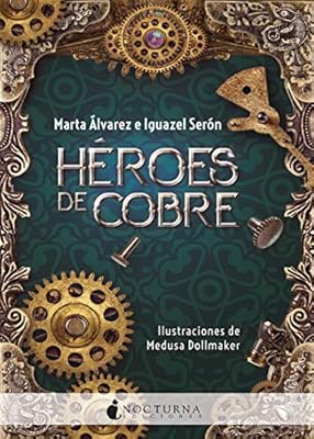 NOCTURNA EDICIONES, S.L Hèroes de cobre: 76 (Literatura Mágica)