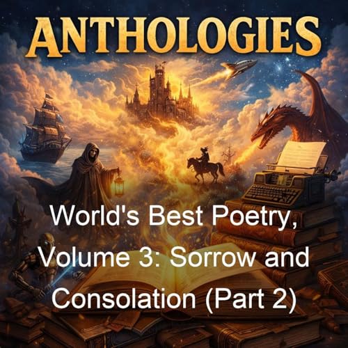 World's Best Poetry, Volume 3: Sorrow and Consolation (Part 2) cover art